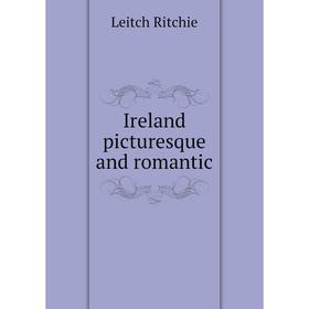 

Книга Ireland picturesque and romantic
