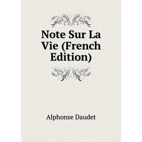 

Книга Note Sur La Vie