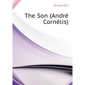 

Книга The Son (André Cornélis)