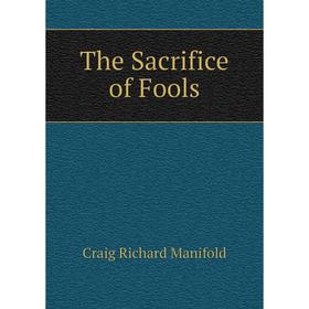 

Книга The Sacrifice of Fools