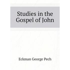 

Книга Studies in the Gospel of John