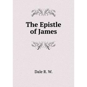 

Книга The Epistle of James