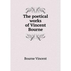 

Книга The poetical works of Vincent Bourne