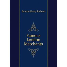 

Книга Famous London Merchants