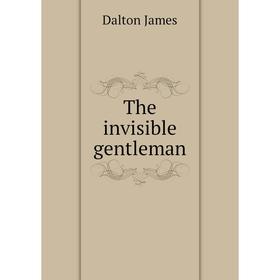 

Книга The invisible gentleman