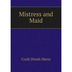 

Книга Mistress and Maid