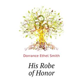 

Книга His Robe of Honor