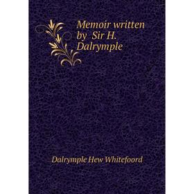

Книга Memoir written by Sir H Dalrymple