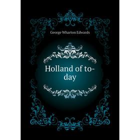 

Книга Holland of to-day