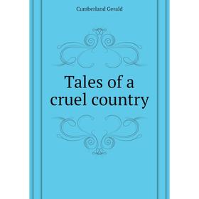 

Книга Tales of a cruel country