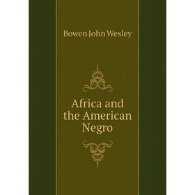 

Книга Africa and the American Negro