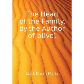 

Книга The Head of the Family, by the Author of 'olive'. . Craik Dinah Maria