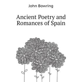 

Книга Ancient Poetry and Romances of Spain