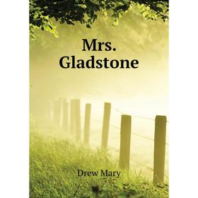 

Книга Mrs Gladstone