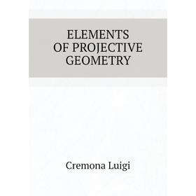 

Книга ELEMENTS OF PROJECTIVE GEOMETRY