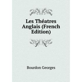 

Книга Les Théatres Anglais