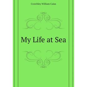 

Книга My Life at Sea