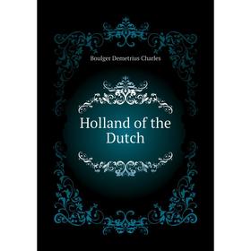 

Книга Holland of the Dutch
