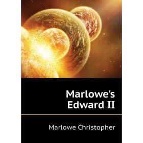 

Книга Marlowe's Edward II