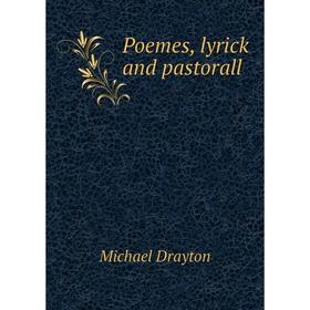 

Книга Poemes, lyrick and pastorall