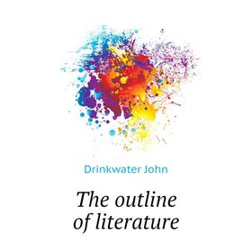 

Книга The outline of literature