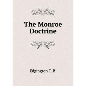 

Книга The Monroe Doctrine