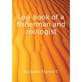 

Книга Log-book of a fisherman and zoologist