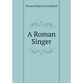 

Книга A Roman Singer
