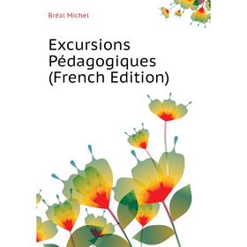 

Книга Excursions Pédagogiques (French Edition)