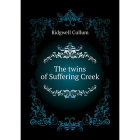 

Книга The twins of Suffering Creek