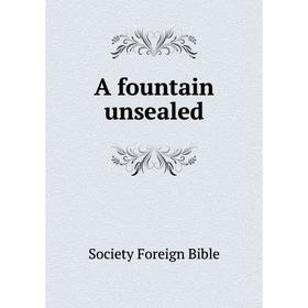 

Книга A fountain unsealed