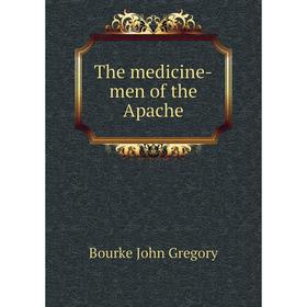 

Книга The medicine-men of the Apache
