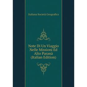

Книга Note Di Un Viaggio Nelle Missioni Ed Alto Paranà