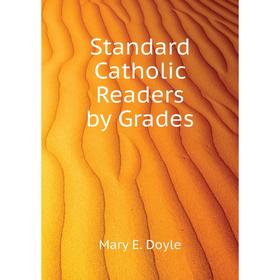 

Книга Standard Catholic Readers by Grades