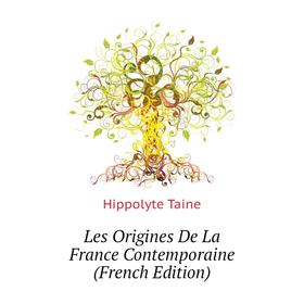 

Книга Les Origines de la France contemporaine