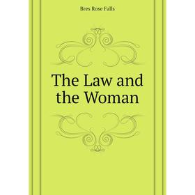 

Книга The Law and the Woman