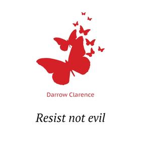 

Книга Resist not evil