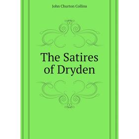 

Книга The Satires of Dryden