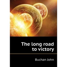 

Книга The long road to victory