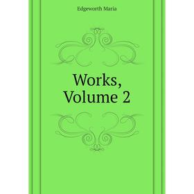 

Книга Works, Volume 2