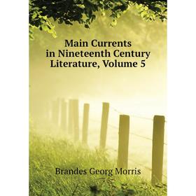 

Книга Main Currents in Nineteenth Century Literature, Volume 5
