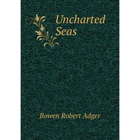 

Книга Uncharted Seas
