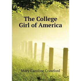

Книга The College Girl of America