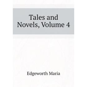 

Книга Tales and Novels, Volume 4