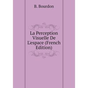 

Книга La Perception Visuelle De L'espace