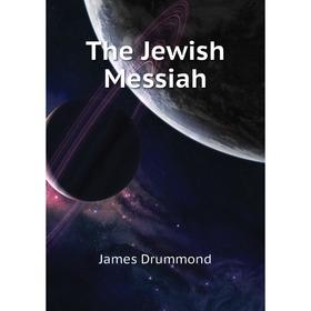 

Книга The Jewish Messiah