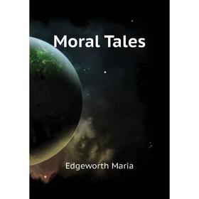 

Книга Moral Tales