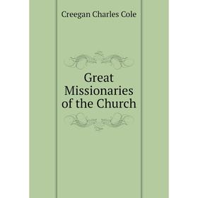 

Книга Great Missionaries of the Church