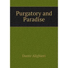 

Книга Purgatory and Paradise