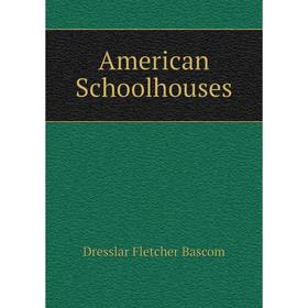 

Книга American Schoolhouses